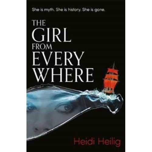 The Girl From Everywhere - The Girl From Everywhere - Heidi Heilig