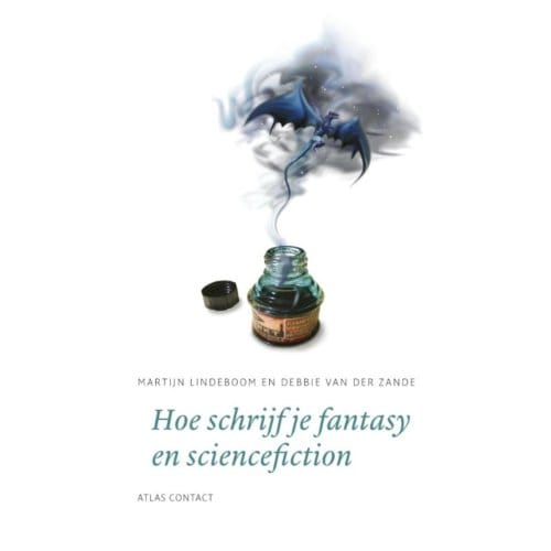 Hoe Schrijf Je Fantasy En Sciencefiction? - De Schrijfbibliotheek - Martijn Lindeboom