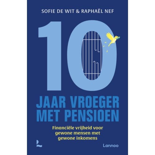 Tien Jaar Vroeger Met Pensioen - Sofie De Wit
