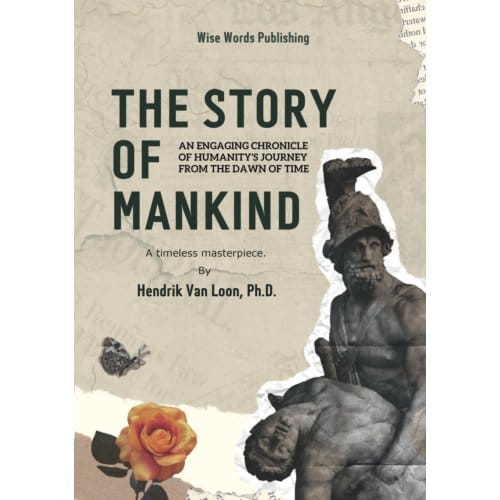 The Story Of Mankind - Hendrik . Van Loon, Ph.D.