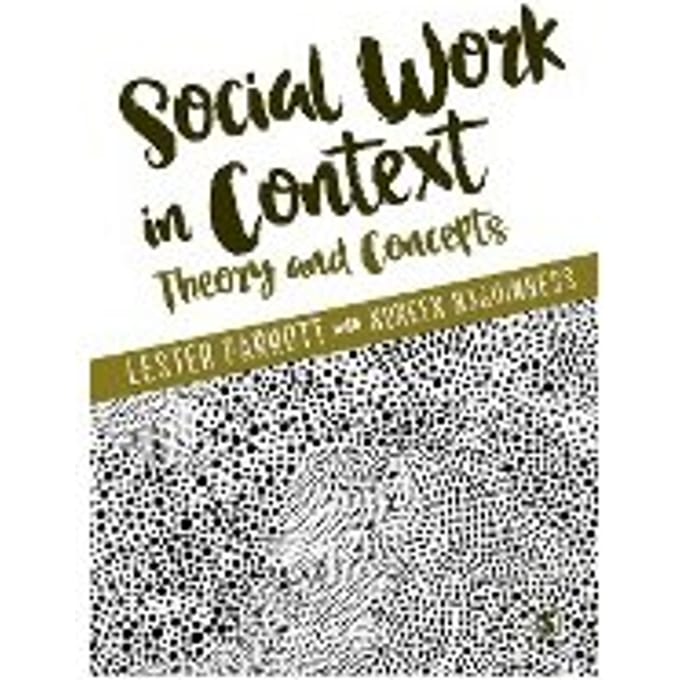 Social Work In Context: Theory And Concepts - Parrott