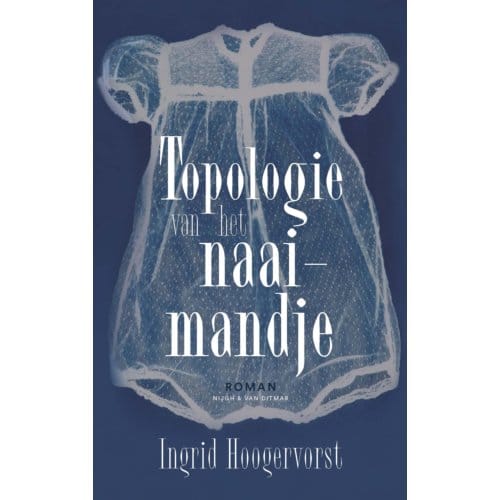 Topologie Van Het Naaimandje - Ingrid Hoogervorst