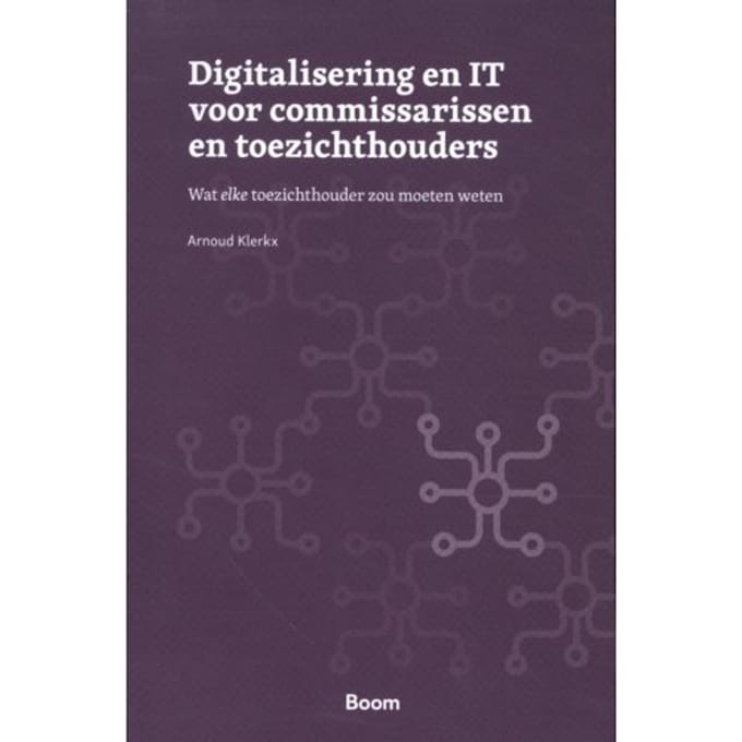 Digitalisering En It Voor Commissarissen En Toezichthouders - Arnoud Klerkx