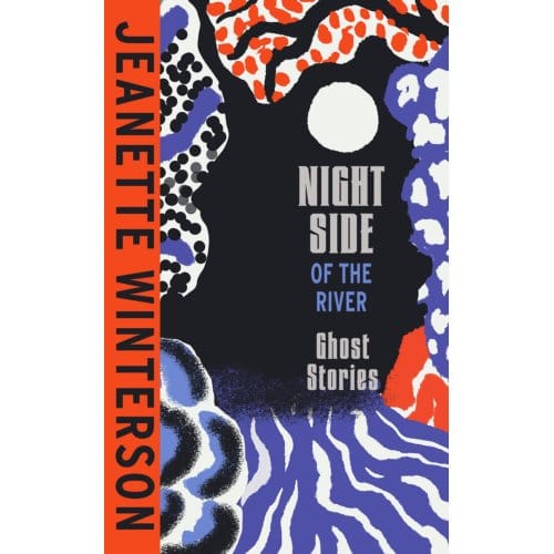 Night Side Of The River - Jeanette Winterson