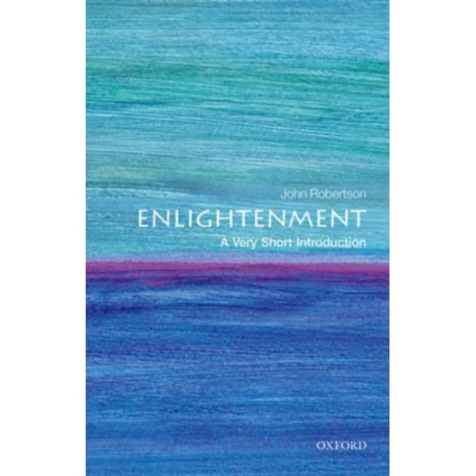 The Enlightenment - Very Short Introductions - Thought Robertson