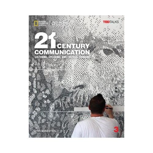 21st Century Communication 3: Listening, Speaking And Critical Thinking - Lynn Bonesteel