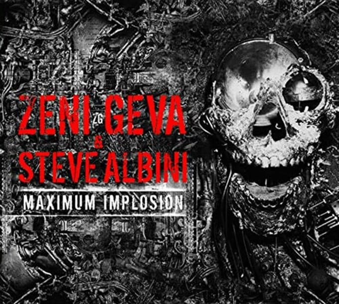Zeni Geva & Steve Albini - Maximum Implosion (2 CD)