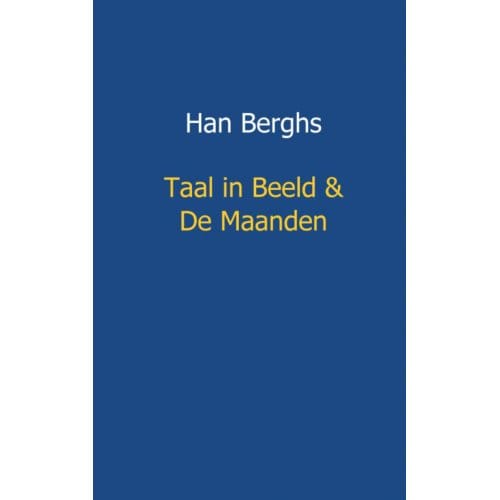 Taal In Beeld En De Maanden - Han Berghs
