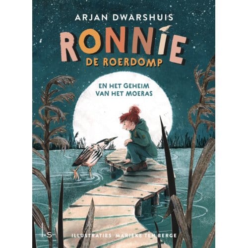 Ronnie De Roerdomp En Het Geheim Van Het Moeras - Ronnie De Roerdomp - Arjan Dwarshuis