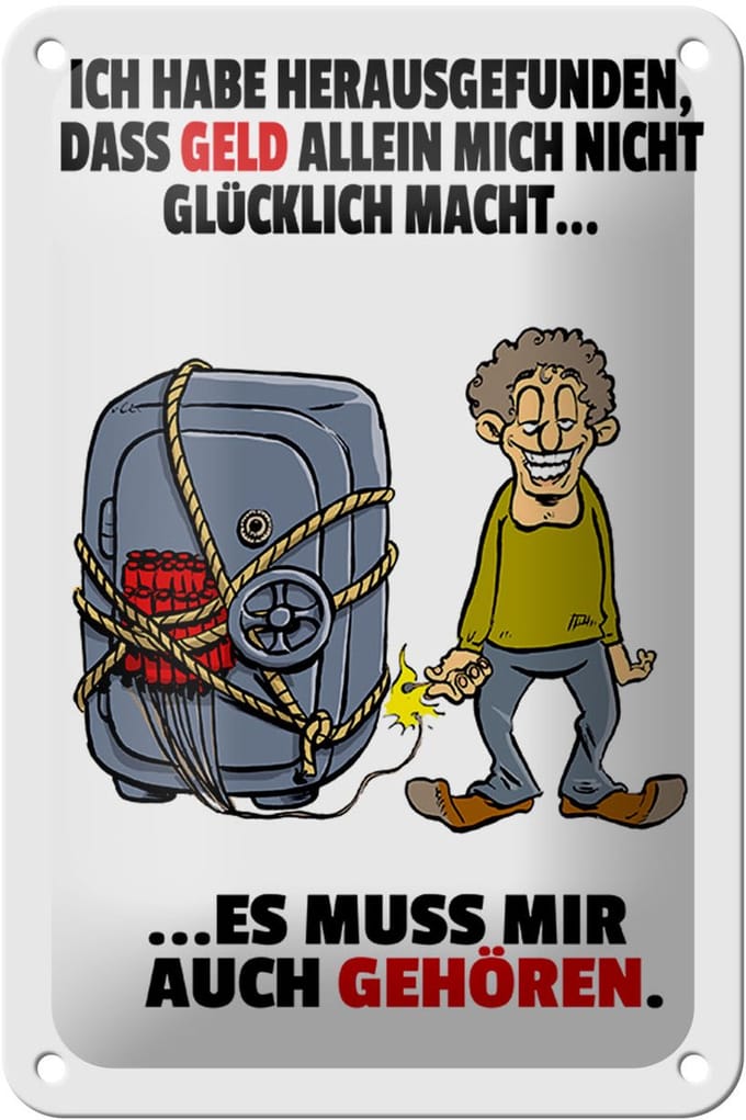 Blechschild Spruch 12x18cm Geld allein macht nicht glücklich