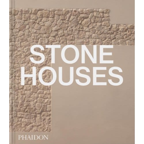 Stone Houses - Phaidon Editors