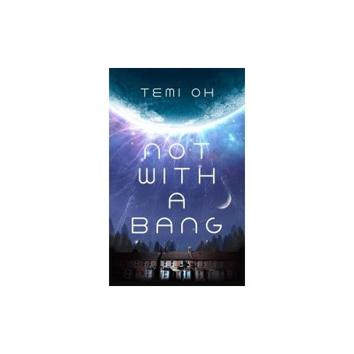 Not With A Bang - Temi Oh