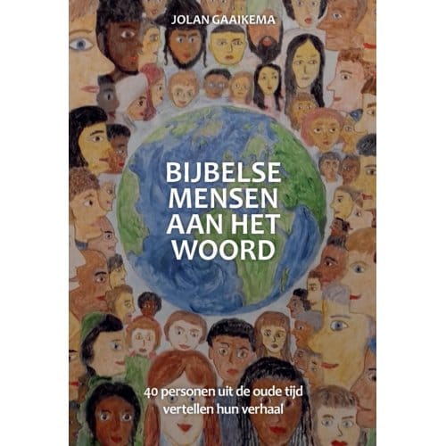 Bijbelse Mensen Aan Het Woord - Jolan Gaaikema