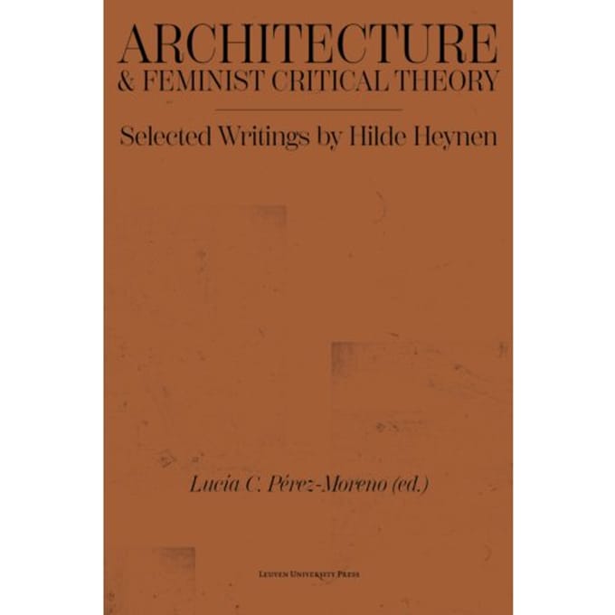 Architecture & Feminist Critical Theory - Hilde Heynen