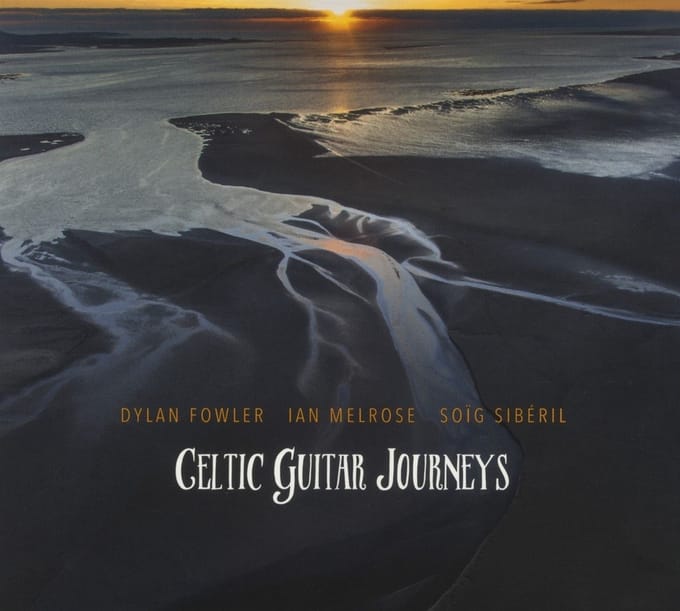 Dylan Fowler & Soig Siberil & Ian Melrose - Celtic Guitar Journeys (CD)
