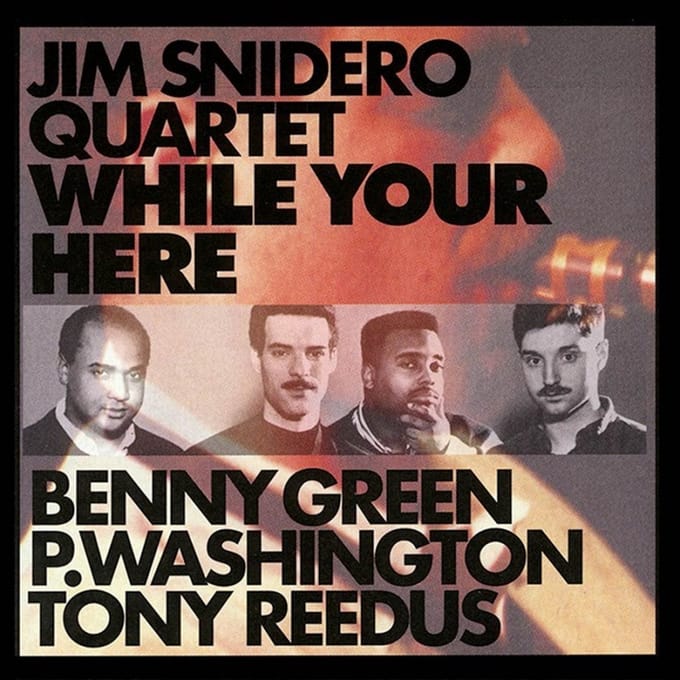Jim Snidero Quartet - While Your Here (CD)