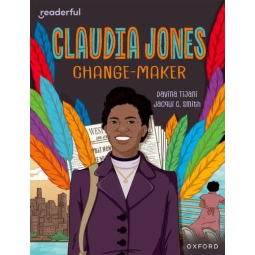Readerful Independent Library: Oxford Reading Level 18: Claudia Jones: Change-Maker - Readerful - Davina Tijani