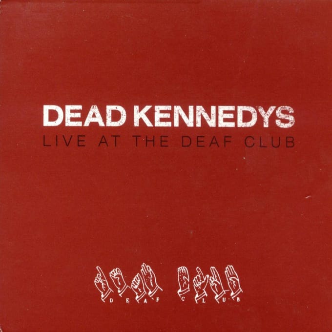 Live At The Deaf Club - Dead Kennedys