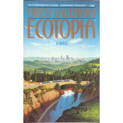 Ecotopia - Ernest Callenbach