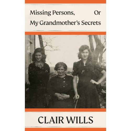 Missing Persons, Or My Grandmother's Secrets - Clair Wills