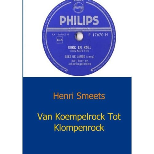 Van Koempelrock Tot Klompenrock - Henri Smeets