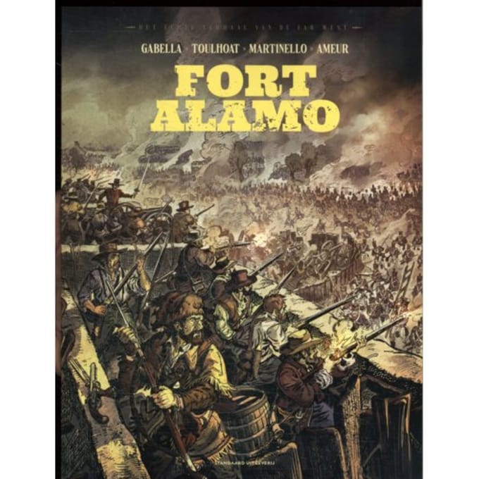 Fort Alamo - Het Echte Verhaal Van De Far West - Mathieu Gabella