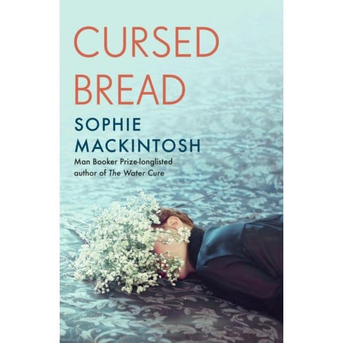 Cursed Bread - Mackintosh, Sophie
