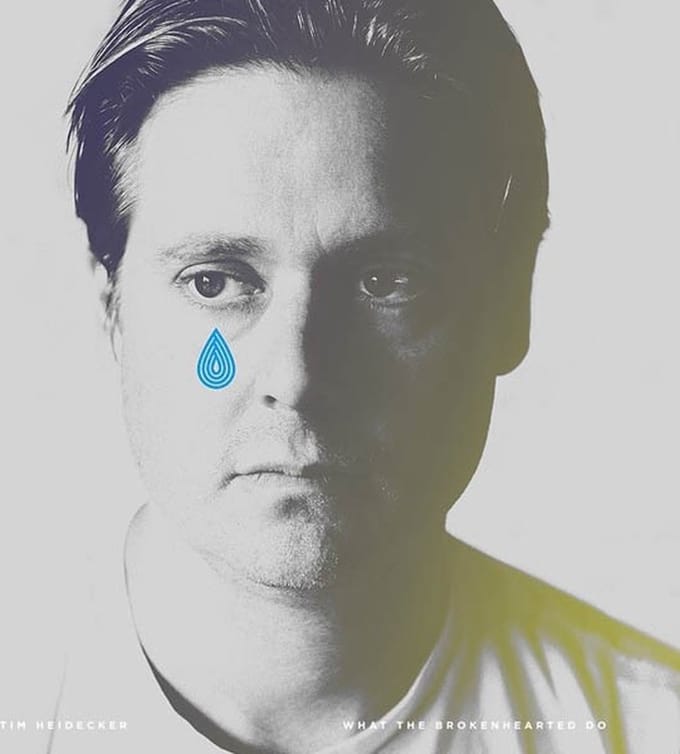 What The Brokenhearted Do. Brokenhearted Do / Tear Blue Vinyl - Tim Heidecker