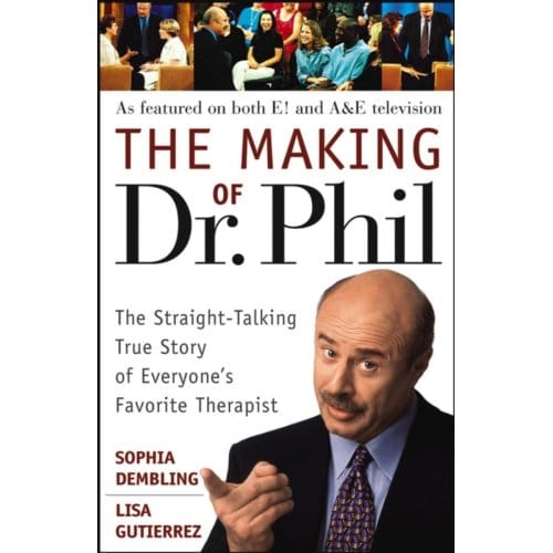 The Making Of Dr. Phil - Sophia Dembling