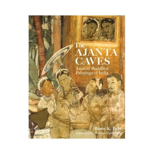The Ajanta Caves - Benoy K. Behl