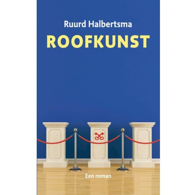 Roofkunst - Ruurd Binnert Halbertsma