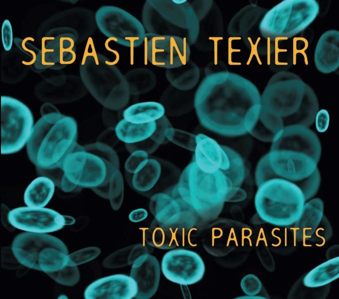 Sébastien Texier - Toxic Parasites (CD)