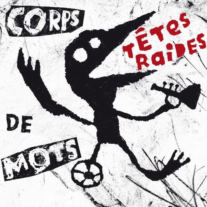 Tetes Raides - Corps De Mots (CD)