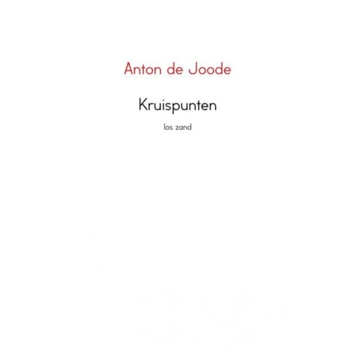 Kruispunten - Anton de Joode