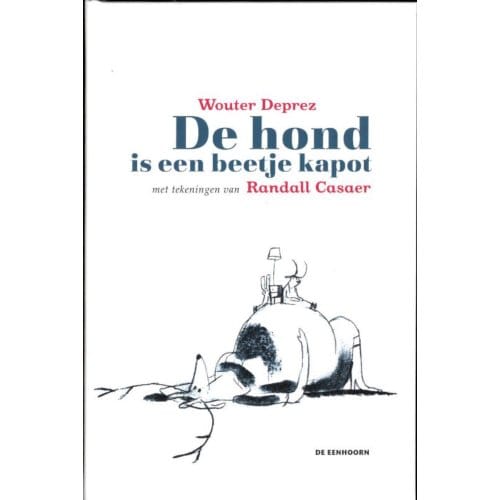 De Hond Is Een Beetje Kapot - Wouter Deprez