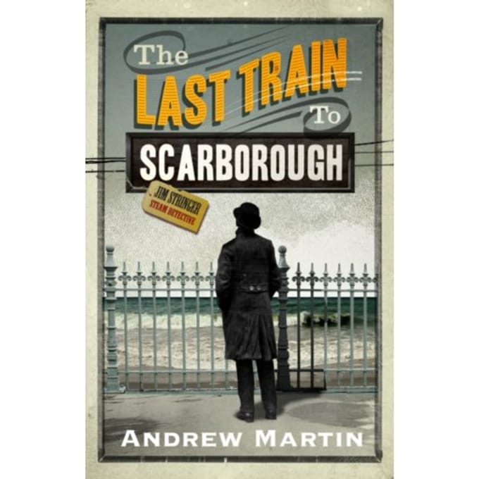 The Last Train To Scarborough - Jim Stringer - Andrew Martin