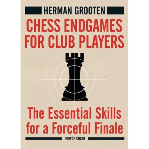 Chess Endgames For Club Players - Herman Grooten