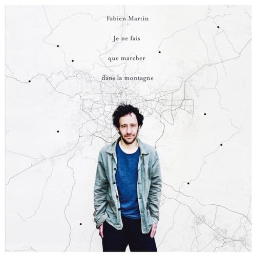 Fabien Martin - Je Ne Fais Que Marcher Dans La Montagne (LP)