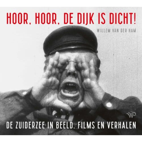 Hoor, Hoor, De Dijk Is Dicht - Willem van der Ham