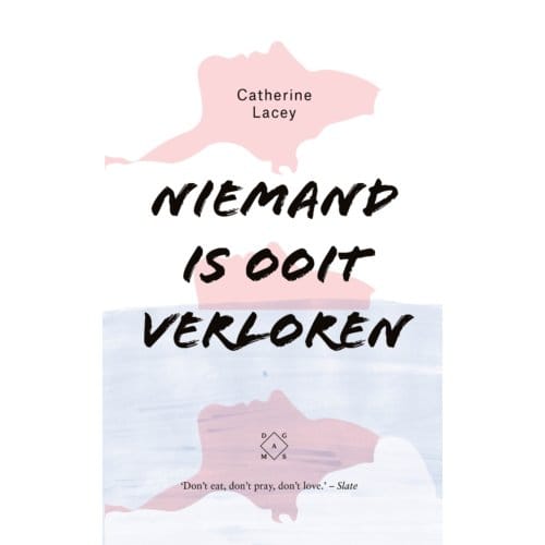 Niemand Is Ooit Verloren - Catherine Lacey