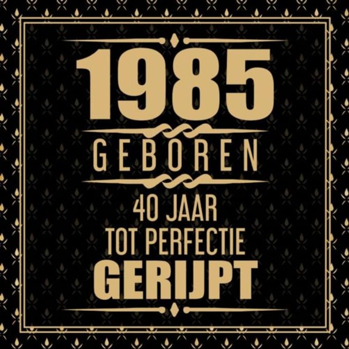 1985 Geboren 40 Jaar Tot Perfectie Gerijpt - Gold Wigman