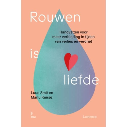 Rouwen Is Liefde - Manu Keirse