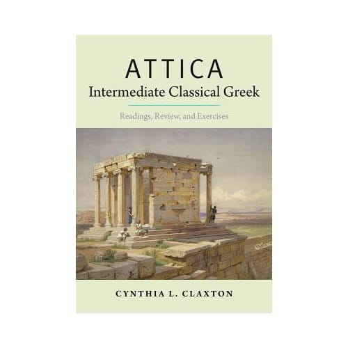 Attica: Intermediate Classical Greek - Cynthia L. Claxton