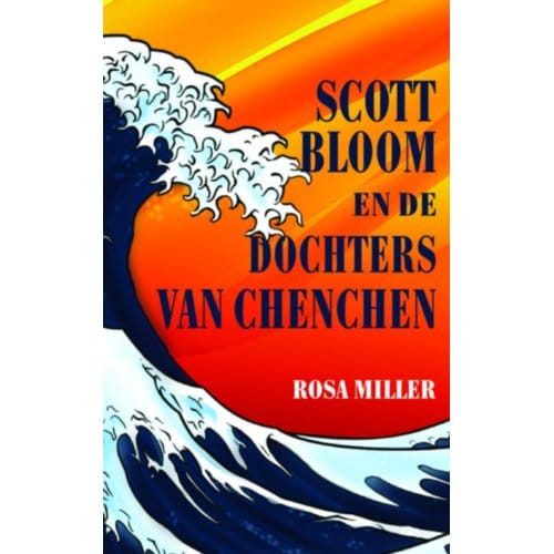 Scott Bloom En De Dochters Van Chenchen - Rosa Miller