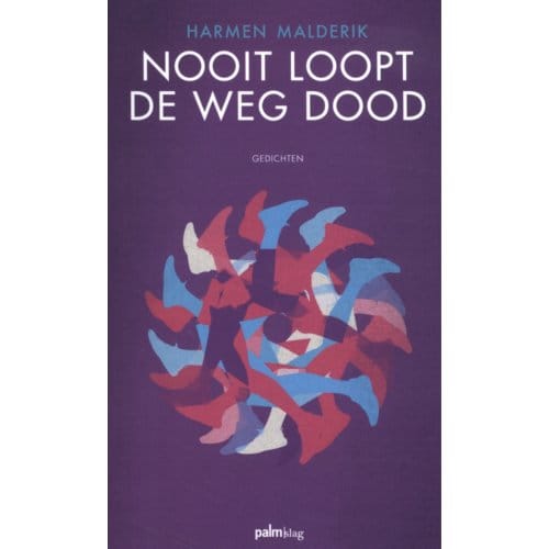 Nooit Loopt De Weg Dood - Harmen Malderik