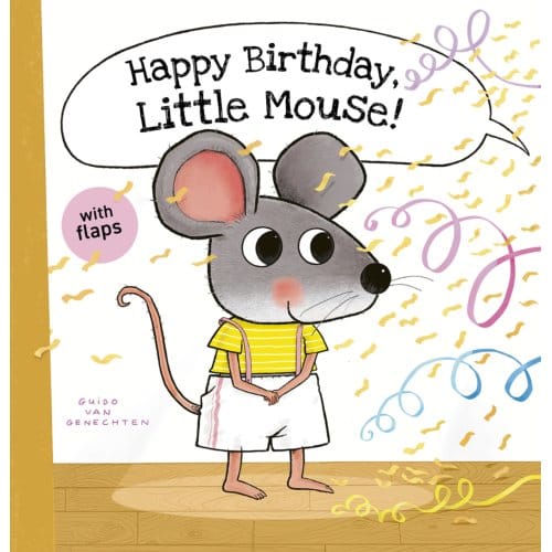 Happy Birthday, Little Mouse - Guido Van Genechten