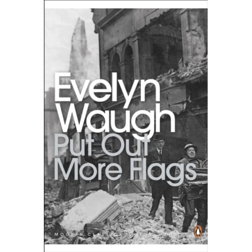 Put Out More Flags - Penguin Modern Classics - Evelyn Waugh