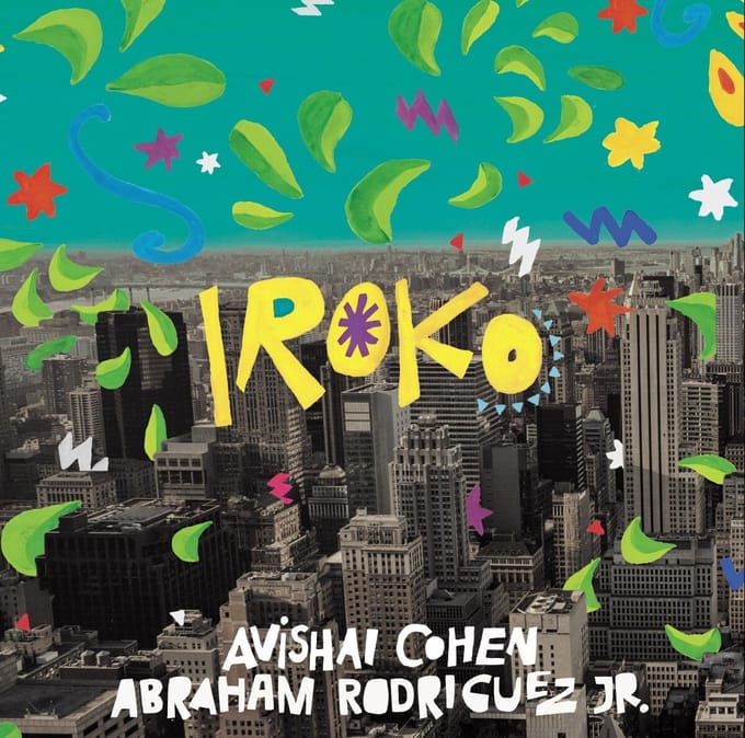 Iroko - Avishai Cohen / Abraham Rodrigue
