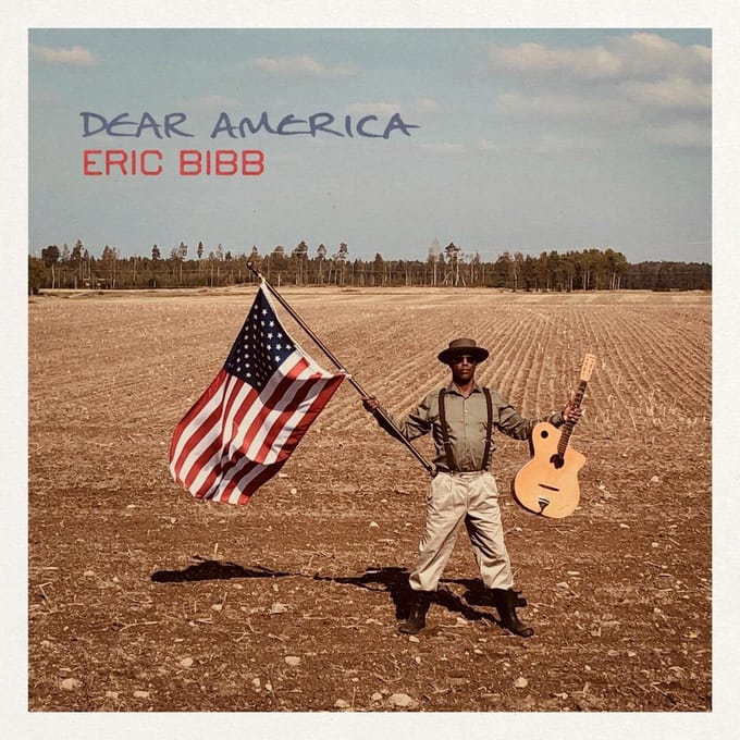 Dear America - Eric Bibb & Needed Time