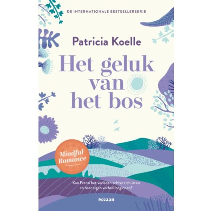 Het Geluk Van Het Bos - Het Licht In De Bomen - Patricia Koelle